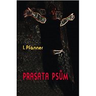 Prasata psům - I. Pfanner