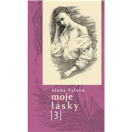 Moje lásky 3 - Alena Valová