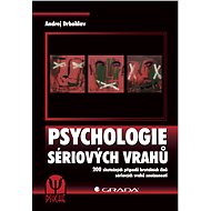 The Psychology of Serial Killers - Andrej Drbohlav