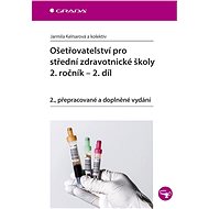 Nursing for secondary medical schools - 2nd year - 2nd volume - Jarmila Kelnarová