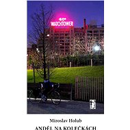 Anděl na kolečkách - Miroslav Holub