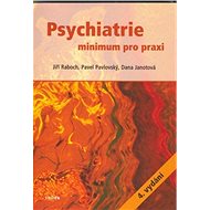 Psychiatrie - minimum pro praxi (4. vydání) - MUDr. Jiří Raboch DrSc.