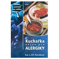 Kuchařka nejen pro alergiky - Mgr. Jiří Petrák Ph.D.