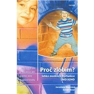 Proč zlobím? (lehká mozková dysfunkce) - Jaroslava Škvorová