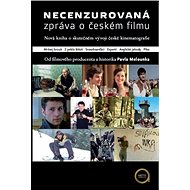 Necenzurovaná zpráva o českém filmu - Pavel Melounek