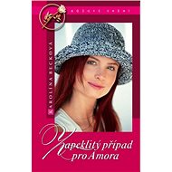 Zapeklitý případ pro Amora - Karolína Becková