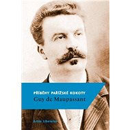 Příběhy pařížské kokoty - Guy de Maupassant