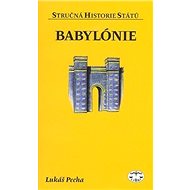 Babylónie - Stručná historie států - Lukáš Pecha