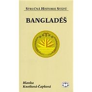 Bangladéš - stručná historie států - Blanka Knotková - Čapková
