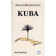 Kuba - Stručná historie států - Josef Opatrný