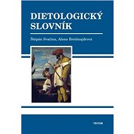 Dietologický slovník - Alena Bretšnajdrová  Štěpán Svačina