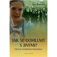 Jak se domluvit s jinými - PhDr. Jan Bouzek DrSc.