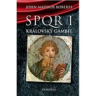 Královský gambit (SPQR 1) - John Maddox Roberts