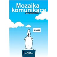 Mozaika komunikace - druhé rozšířené vydání - Dr. Jiří Frgal