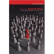 Focus on Earned Value – Earned Value Management for Successful Projects - Luc De Ceuster