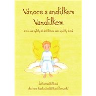 Vánoce s andílkem Vandílkem aneb Dva výlety do Betléma a zase zpátky domů - Šárka Kadlečíková