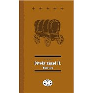 Divoký západ II. Muži víry - Jiří Černík