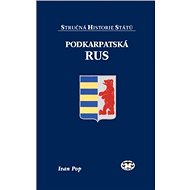 Podkarpatská Rus - Stručná historie států - Ivan Pop
