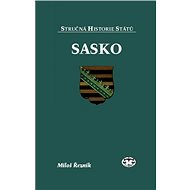 Sasko - Stručná historie států - PhDr.  Miloš Řezník Ph.D.