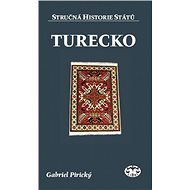 Turecko - Stručná historie států - Gabriel Pirický