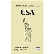 USA - Stručná historie států - Josef Opatrný a Svatava Raková