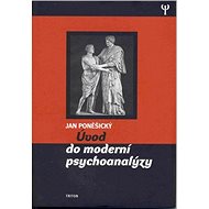 Úvod do moderní psychoanalýzy - PhDr. Jan Poněšický