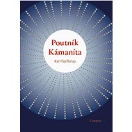 Poutník Kámaníta - Karl Gjellerup