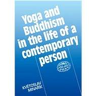 Yoga and Buddhism in the life of a contemporary person - Květoslav Minařík