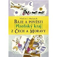 Báje a pověsti z Čech a Moravy. Plzeňský kraj - Vladimír Hulpach