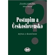 Postupim a Československo - Mýtus a skutečnost - Milan Churaň