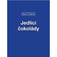 Jedlíci čokolády - David Drábek