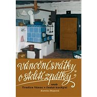 Vánoční svátky o století zpátky aneb Tradice Vánoc v české kuchyni - Kamila Skopová