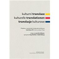 Kulturní translace / Kulturelle Translationen / Translacje kulturowe / Příspěvky z mezinárodní stude - Jarmila Valková