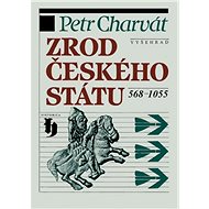 The Birth of the Czech State - Petr Charvát