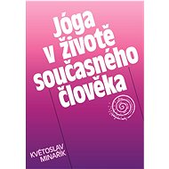Jóga v životě současného člověka - Květoslav Minařík