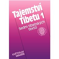 Tajemství Tibetu 1 - Sedm tibetských textů - Květoslav Minařík
