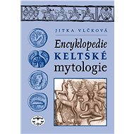 Encyklopedie keltské mytologie - Jitka Vlčková