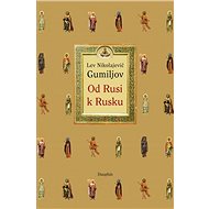 Od Rusi k Rusku - Lev Nikolajevič Gumiljov