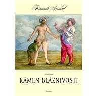 Kámen bláznivosti / Kniha panická - Fernando Arrabal