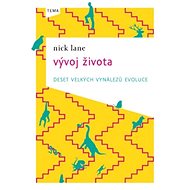 Vývoj života - deset velkých vynálezů evoluce - Nick Lane