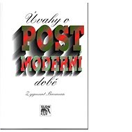 Úvahy o postmoderní době - Zygmunt Bauman
