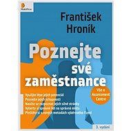 Poznejte své zaměstnance - Vše o Assessment Centre - PhDr. František Hroník