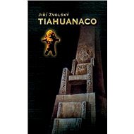 Tiahuanaco (The First Place) - Jiří Zvolský