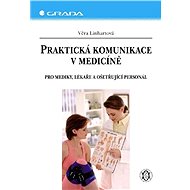 Practical communication in medicine - Věra Linhartová