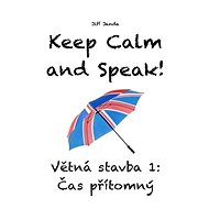Keep Calm and Speak! Větná stavba 1: Čas přítomný - Jiří Janda