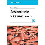 Schizophrenia in case reports - Helena Kučerová
