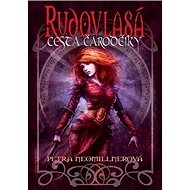 Rudovlasá: Cesta čarodějky - Petra Neomillnerová