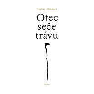 Otec seče trávu - Dagmar Urbánková
