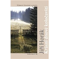 Krásní dnové koločavští - Filmové literární scénáře - Jiří Horák