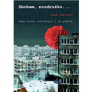 Sbohem, soudružko… aneb Louky rozkvétají i na podzim - Jana Chatters